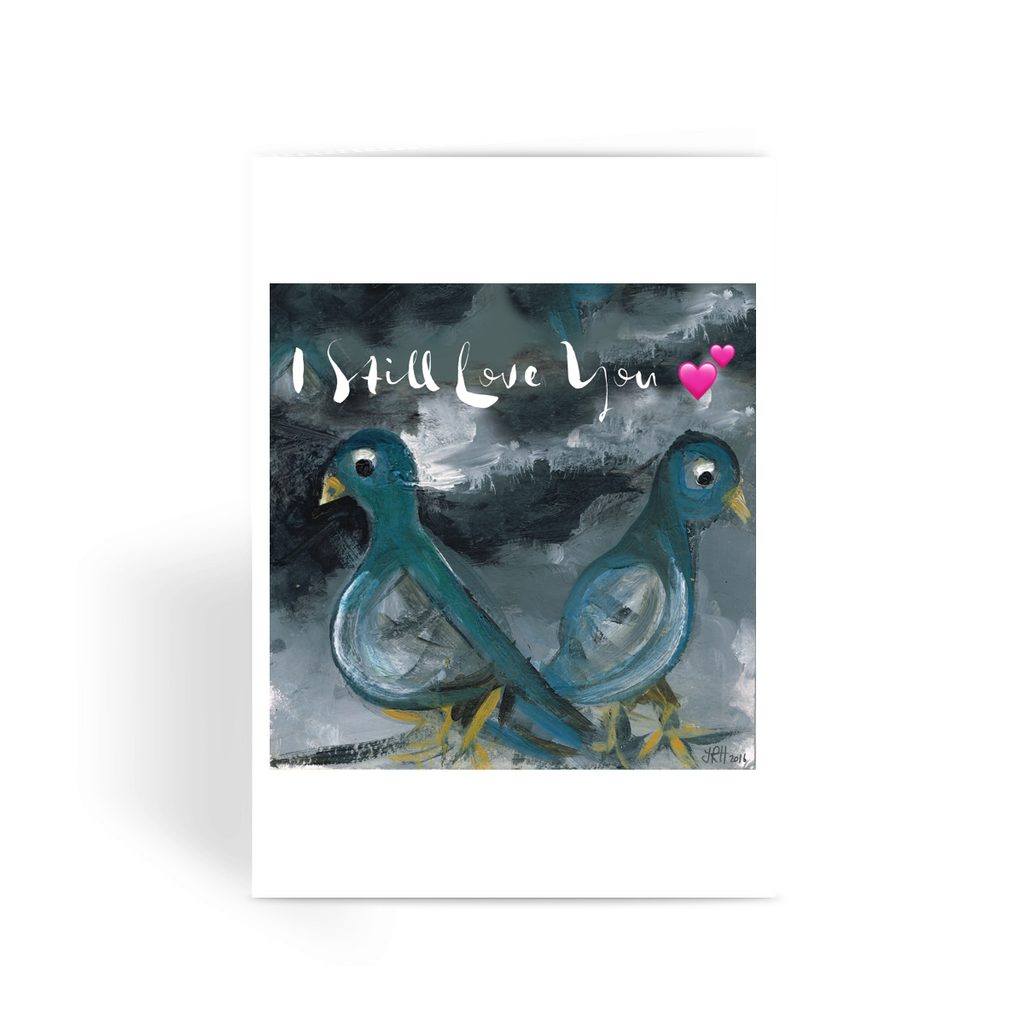 I Still Love You Greetings Card  Smart Deco Homeware Lighting and Art by Jacqueline hammond